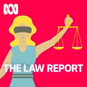 Law Report - Full program podcast