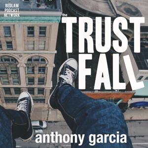 The Trust Fall with Anthony Garcia