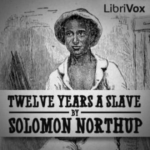 Twelve Years a Slave by Solomon Northup (1808 - c. 1864)