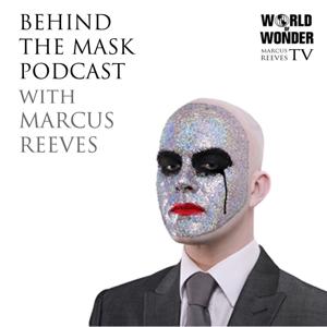 Behind the Mask Podcast with Marcus Reeves - Marcus Reeves