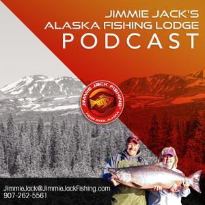 Jimmie Jack's Alaska Fishing Lodge Podcast with Jimmie Jack Drath