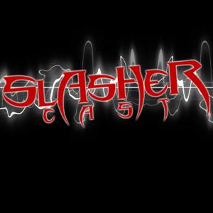 SlasherCast