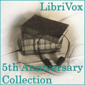 LibriVox 5th Anniversary Collection Vol. 2 by Various