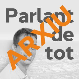 Parlant de Tot (Arxiu)