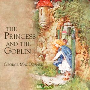 Princess and the Goblin, The by George MacDonald (1824 - 1905)