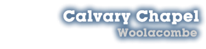 Calvary Chapel Woolacombe Teachings