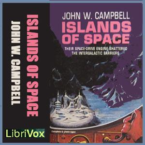 Islands of Space by John Wood Campbell, Jr. (1910 - 1971)