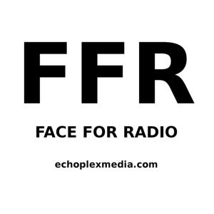 Face For Radio - Echoplex Media