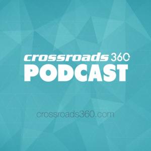 Crossroads 360 Podcast