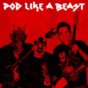 Pod Like a Beast! (Rock and Metal Podcast)