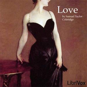 Love by Samuel Taylor Coleridge (1772 - 1834)