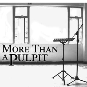 More Than A Pulpit