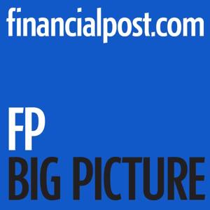 Financial Post Big Picture Podcast