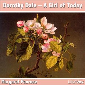 Dorothy Dale - A Girl of Today by Margaret Penrose