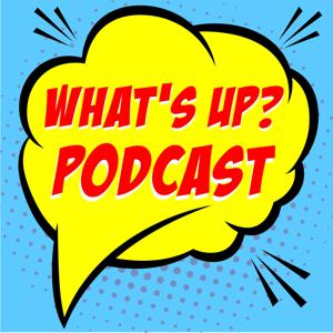 What's Up Podcast