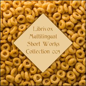 Librivox Multilingual Short Works Collection 005 by Various