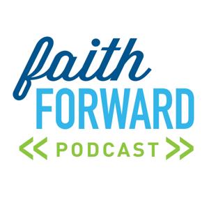 Faith Forward Podcast