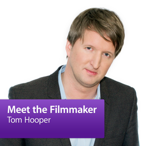 Tom Hooper: Meet the Filmmaker