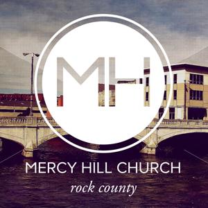 Rock County Sermons - Mercy Hill Church