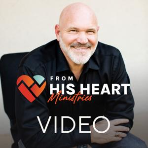 From His Heart Ministries Video Podcast