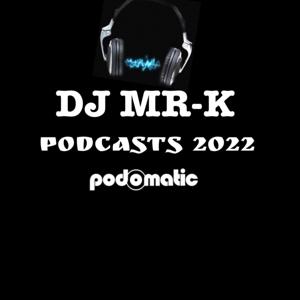 DJ MR-K PODCASTS