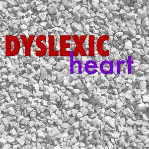 Dyslexic Heart