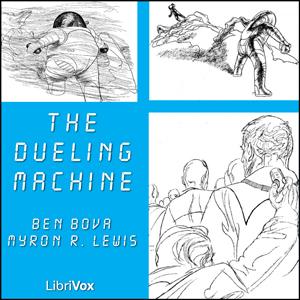 Dueling Machine, The by Ben Bova (1932 - )