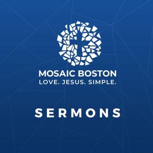 Mosaic Boston - Sermons