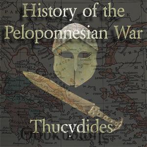 History of the Peloponnesian War, The by Thucydides (Θουκυδίδης) (c. 460 BCE - c. 395 BCE) by LibriVox