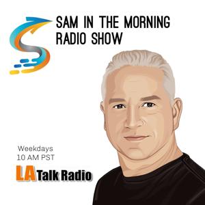 Sam in the Morning on LA Talk Radio by LA Talk Radio