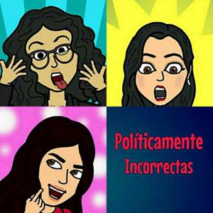 Políticamente Incorrectas by Radio Conectadas