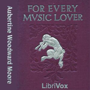 For Every Music Lover by  Aubertine Woodward Moore (1841 - 1929)