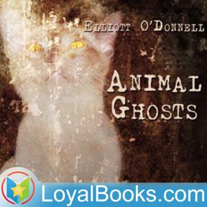 Animal Ghosts by Elliott O’Donnell