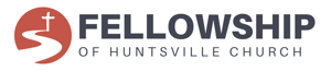 Fellowship of Huntsville Church Sermon Archive