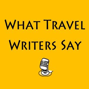 WhatTravelWritersSaypodcast