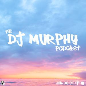 Dj Murphy Podcast