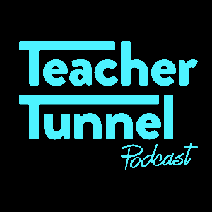 Teacher Tunnel Podcast