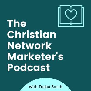 The Christian Network Marketer's Podcast