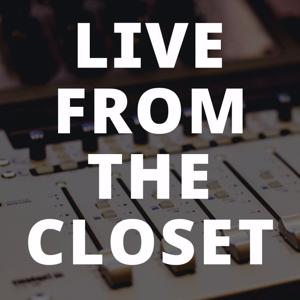 Live from the Closet