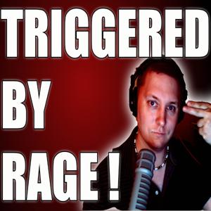 Triggered by Rage