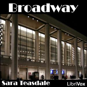 Broadway by Sara Teasdale (1884 - 1933)