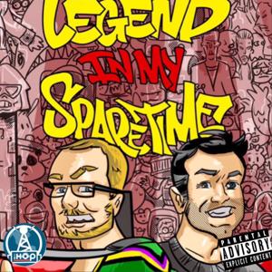 Legend In My Spare Time