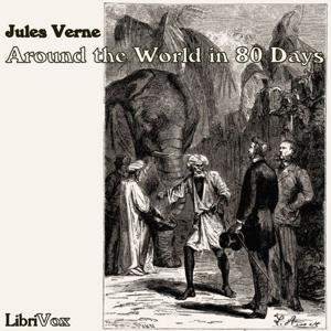 Around the World in Eighty Days by Jules Verne (1828 - 1905)