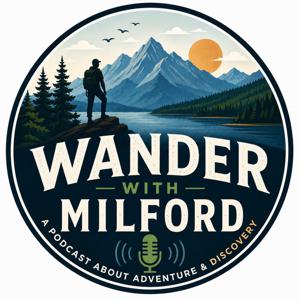 The Wander with Milford Podcast