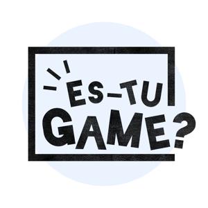 Es-tu game ? by Es-tu game Officiel