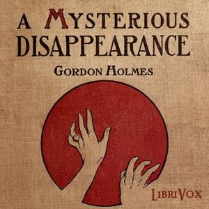 Mysterious Disappearance, A by Louis Tracy (1863 - 1928)
