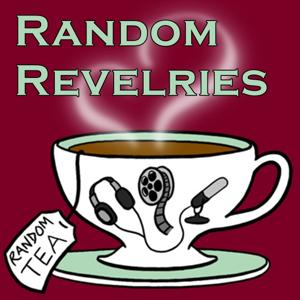 Random Revelries by Random Tea Podcasts