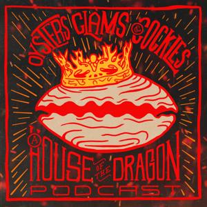 Oysters Clams & Cockles: House of the Dragon by Oysters Clams &amp; Cockles