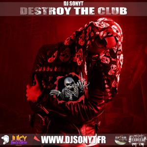 DJ SONYT PODCAST - DESTROY THE CLUB