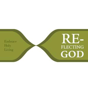 Reflecting God – Embrace Holy Living